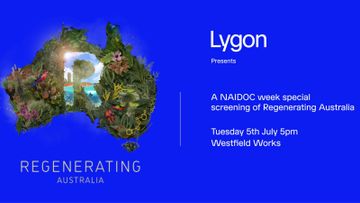 Lygon presents a NAIDOC week special screening of Regenerating Australia - Tuesday 5th July 5pm Westfield Works