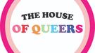 The House Of Queers